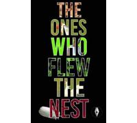 The Ones Who Flew The Nest