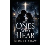 The Ones Who Hear: A Faith-Based Romantic Thriller (The Ones Who Hear Trilogy)
