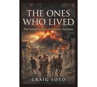 THE ONES WHO LIVED: The Untold Science of Pompeii's Survivors