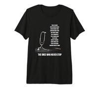 The Ones Who Never Stop Nurse Twelve Hours Never Enough Premium T-Shirt