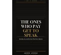 The Ones Who Pay Get to Speak: Morality, Lies, and the Court That Never Adjourns