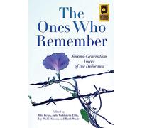 The Ones Who Remember: Second-Generation Voices of the Holocaust