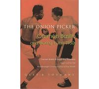 The Onion Picker: Carmen Basilio and Boxing in the 1950s