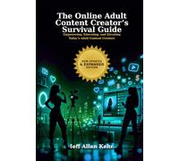 The Online Adult Content Creator’s Survival Guide: Empowering