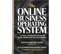 The Online Business Operating System: AI Tools, Automation Systems, and Digital Workflows That Scale Revenue: Digital Mastery Guide Collection (8-Book Set) (AI & Automation Blueprint Series)
