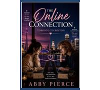 The Online Connection: Toronto to Boston two cities One connection A love that knows no distance