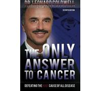 The Only Answer to Cancer by Dr. Leonard Coldwell(2009-10-01)
