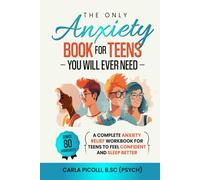 The Only Anxiety Book for Teens You Will Ever Need: A Complete Anxiety Relief Workbook for Teens to Feel Confident and Sleep Better