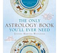 The Only Astrology Book You'll Ever Need by Joanna Martine Woolfolk