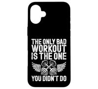 The only bad Workout is the One you didnt Personal Trainer Case for iPhone 16 Plus