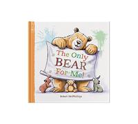 The Only Bear For Me: Keepsake Picture Book About a Child's Best Friend - the Teddy Bear