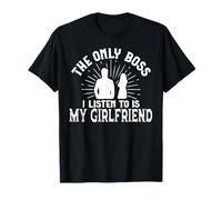 The Only Boss I Listen To Is My Girlfriend Boyfriend Couples T-Shirt