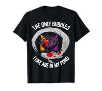 The Only Bubbles I Like are in My Pond Funny Investing T-Shirt