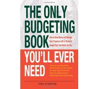 The Only Budgeting Book You'll Ever Need: How to Save Money and Manage Your Finances with a Personal Budget Plan That Works for You (The Only Book You'll Ever Need)