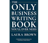 The Only Business Writing Book You`ll Ever Need