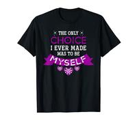 The Only Choice I Ever Made Was To Be Myself Proud Asexual T-Shirt