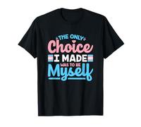 The Only Choice I Made Was To Be Myself Quote T-Shirt