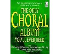 The Only Choral Album You'll Ever Need