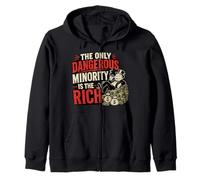 The Only Dangerous Minority is the Rich Zip Hoodie