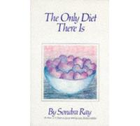 The Only Diet There is by Sondra Ray Some Writing Edition (1982)