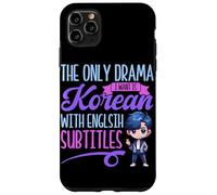 The Only Drama I Want Is Korean With English Subtitles Case for iPhone 11 Pro Max
