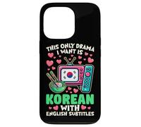 The Only Drama I Want Is Korean With English Subtitles Case for iPhone 13 Pro