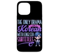 The Only Drama I Want Is Korean With English Subtitles Case for iPhone 13 Pro Max