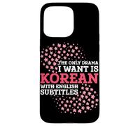 The Only Drama I Want Is Korean With English Subtitles Case for iPhone 15 Pro Max