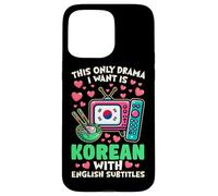 The Only Drama I Want Is Korean With English Subtitles Case for iPhone 15 Pro Max