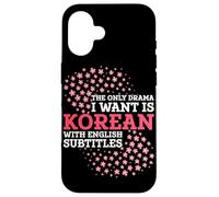 The Only Drama I Want Is Korean With English Subtitles Case for iPhone 16