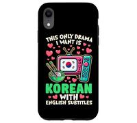 The Only Drama I Want Is Korean With English Subtitles Case for iPhone XR