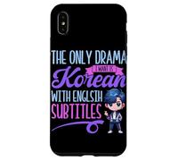 The Only Drama I Want Is Korean With English Subtitles Case for iPhone XS Max