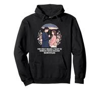 The Only Drama I Want Is Korean With English Subtitles Pullover Hoodie