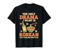 The Only Drama I Want is Korean with English Subtitles T-Shirt