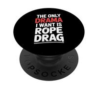 The Only Drama I Want Is Rope Drag Rock Climbing PopSockets Adhesive PopGrip