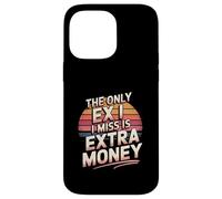 The Only Ex I Miss Is Extra Money Finance Broke - Case for iPhone 14 Pro Max