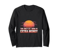 The Only Ex I Miss is Extra Money Finance Broke - Long Sleeve T-Shirt
