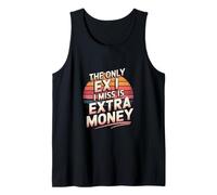 The Only Ex I Miss is Extra Money Finance Broke - Tank Top