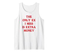 The Only Ex I Miss is Extra Money Funny Financial Humorous Tank Top