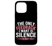 The Only Feedback I Want Is Silence Audio Engineer Case for iPhone 13 Pro Max