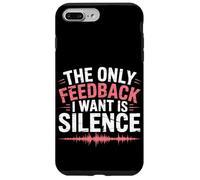 The Only Feedback I Want Is Silence Audio Engineer Case for iPhone 7 Plus/8 Plus