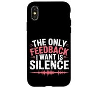 The Only Feedback I Want Is Silence Audio Engineer Case for iPhone X/XS