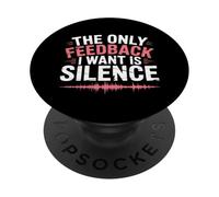 The Only Feedback I Want Is Silence Audio Engineer PopSockets Adhesive PopGrip