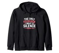 The Only Feedback I Want Is Silence Audio Engineer Zip Hoodie