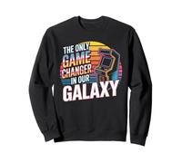 The Only Game Changer In Our Galaxy Sweatshirt