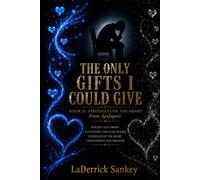 THE ONLY GIFTS I COULD GIVE: BOOK II: STRUGGLES OF THE HEART