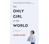 The Only Girl in the World: A Memoir