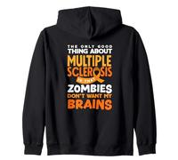The Only Good About MS Is That Zombies Don't Want My Brain Zip Hoodie
