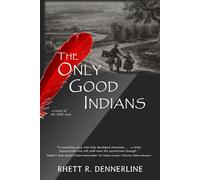 The Only Good Indians, a novel of the 1820 west