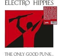 Electro Hippies - The Only Good Punk... Is A Dead One [VINYL]